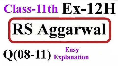 Class-11th Maths R.S.AGGARWAL Solutions Exercise-12H Question no.08 To 11 CBSE BOARD