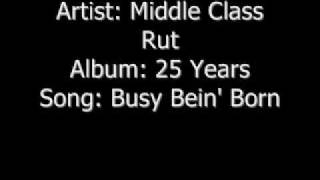 Video thumbnail of ""Busy Bein' Born" by Middle Class Rut"