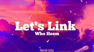 Who Heem - Let's Link (lyrics) | I like you I don't give a f 'bout your boyfriend | Tiktok Song