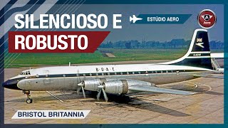 Bristol Britannia - A GOOD PLANE THAT ARRIVED TOO LATE