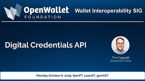 20251006 WISIG: Digital Credentials API with Tim Cappalli