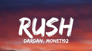 Dardan &amp; Monet192 - Rush (Lyrics)