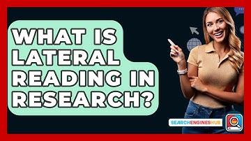 What Is Lateral Reading In Research? - SearchEnginesHub.com