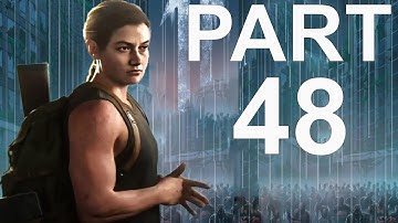 THE LAST OF US PART II Gameplay Walkthrough Part 48 (4K ULTRA HD) No Commentary
