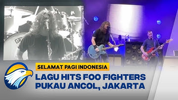 Ribuan Fans Jakarta Nostalgia Lagu Hits Foo Fighters - [Selamat Pagi Indonesia]