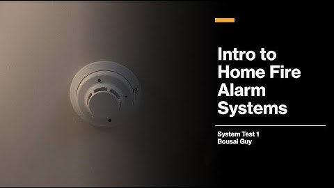 Intro to Home Fire Alarm Systems + System Test 1