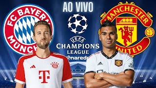 BAYERN DE MUNIQUE X MANCHESTER UNITED AO VIVO | CHAMPIONS LEAGUE AO VIVO | LIGA DOS CAMPEÕES 23-24