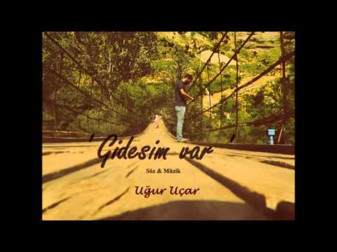 Uğur Uçar - Gidesim Var