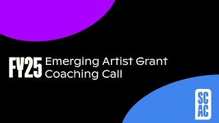 Grants Coaching | Emergining Artist | FY25 Coaching Call