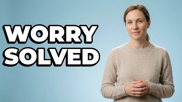 Can I Problem-Solve My Constant Worry?