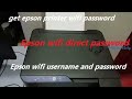 How to find Epson Printer Wi-Fi password | get Epson wifi username and password -Epson administrator