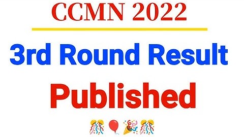 3rd Round Result Released 🎉🎈 CCMN Counselling 2022 | ccmn 2022 third round result