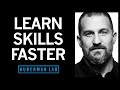 How to Learn Skills Faster | Huberman Lab Podcast #20