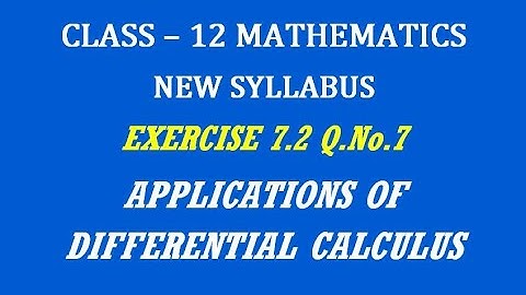 TN 12th Maths / Applications of Differential Calculus  / Exercise 7.2 Q.No. 7