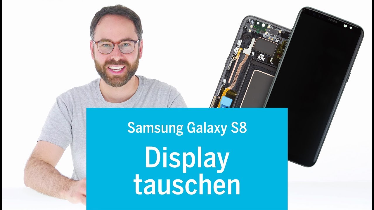 Samsung Galaxy S8 Display Wechseln Mit Rahmen Youtube