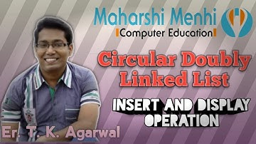 8. Circular Doubly Linked List - Insert and Display Operation