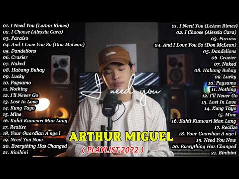 I NEED YOU x I CHOOSE 💛 Arthur Miguel Non Stop Playlist 2022 | Latest Hugot Ibig Kanta💛