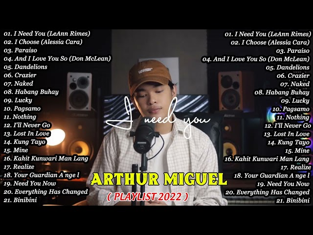 I NEED YOU x I CHOOSE 💛 Arthur Miguel Non Stop Playlist 2022 | Latest Hugot Ibig Kanta💛 class=