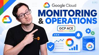 Google Cloud Monitoring & Operations Explained