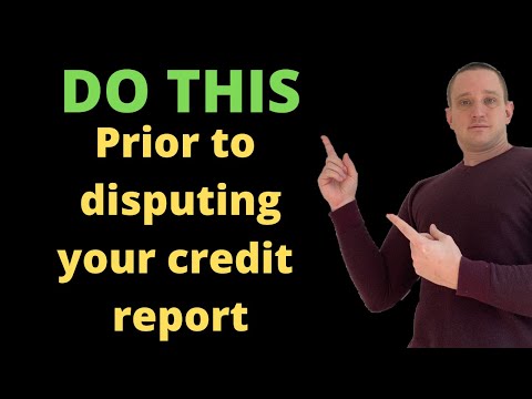 Do THIS Prior To Disputing Your Credit Report Or You Are WASTING Your TIME