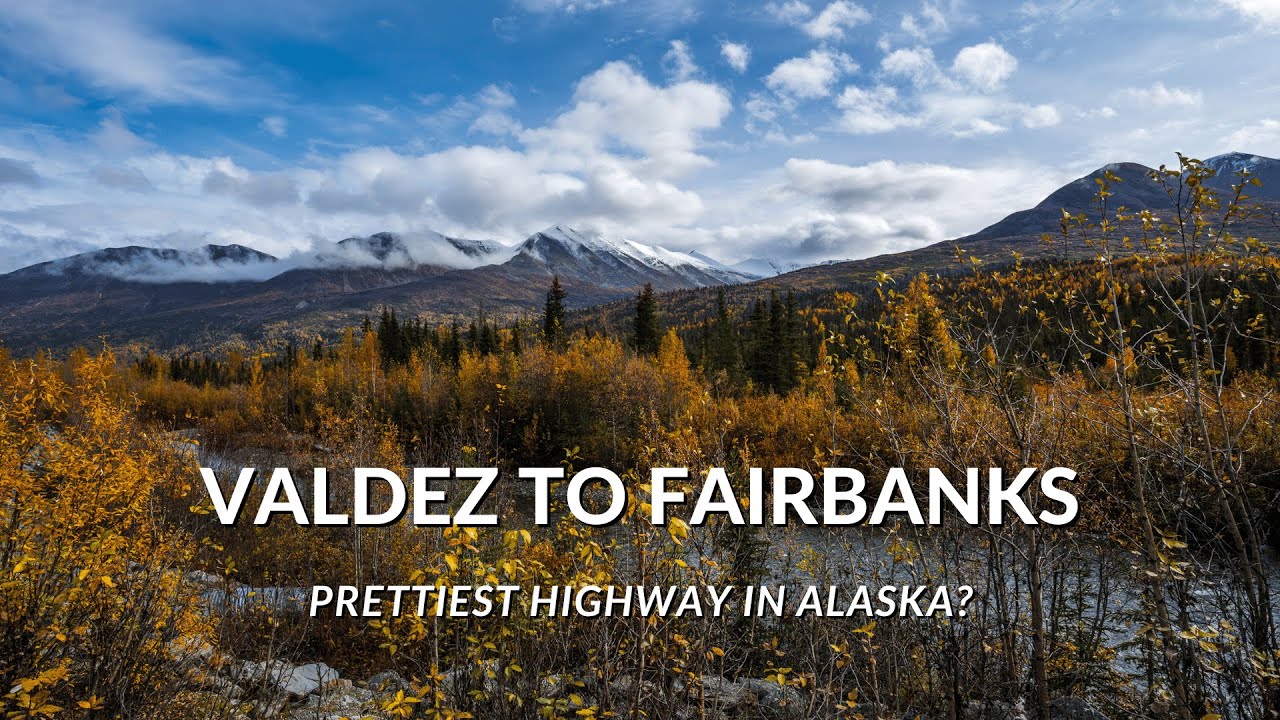 Alaska Road Trip VLOG Valdez to Fairbanks Richardson Highway YouTube