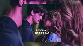 Leyla speed up