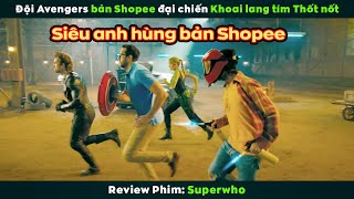 [Review Phim] Khi Thanh Niên Ăn Hại Nhất Quả Đất Sắm Vai Siêu Anh Hùng | Superwho