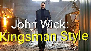 John Wick: Kingsman Style