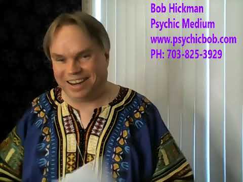 Messages from the Spirit World with Bob Hickman Psychic Medium 06-11 ...