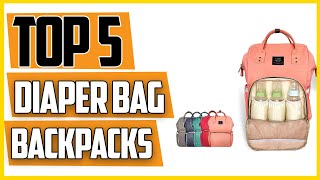 ✅Best Diaper Bag Backpacks in 2021