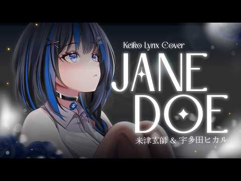 JANE DOE - Kenshi Yonezu Ft Hikaru Utada【Keiko Lynx Cover】