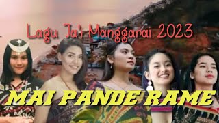 LAGU JA'I MANGGARAI TERBARU 2023 || MAI PANDE RAME || remix