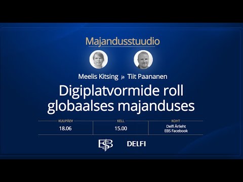 Majandusstuudio: Digiplatvormide roll globaalses majanduses