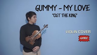 GUMMY (거미) - MY LOVE (The King: Eternal Monarch 더 킹 : 영원의 군주) | Violin Cover + Lyric by Fadli