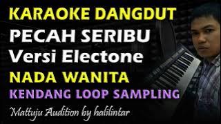 Karaoke Dangdut Pecah Seribu || Nada Wanita || Versi Electone