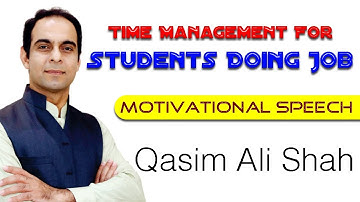 Qasim Ali Shah Motivational Speech About Time Management For Students Doing Job I Precious Times