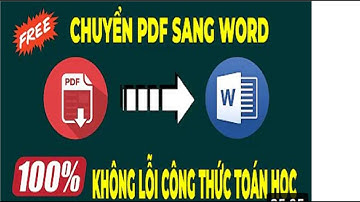 Chuyển PDF sang Word không bị lỗi công thức Toán-95% định dạng word
