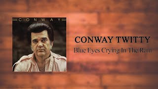 Watch Conway Twitty Blue Eyes Crying In The Rain video