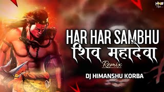 Har Har Sambhu Shiv Mahadeva ( Cg Rhythm Remix )- Dj Himanshu Korba_New Dj Song | Dj Remix Song 2022