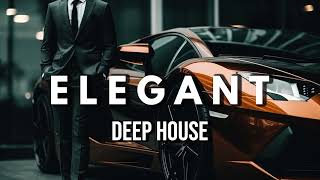 E L E G A N T  Deep House Mix ' by Gentleman