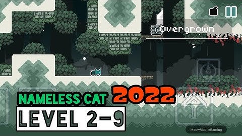 Nameless Cat 2022 Level 2-9 Overgrown Android/iOS Gameplay/Walkthrough