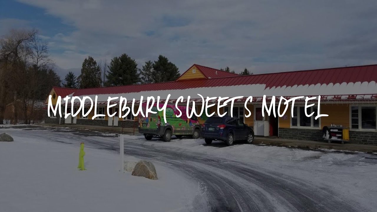 Middlebury Sweets Motel Review Middlebury , United States of America