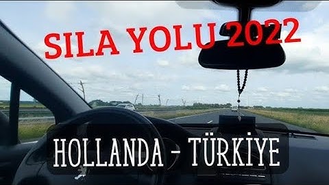 Sıla Yolu 2022 🚘 Hollanda - Türkiye Araba ile İzin Yolu 🌍