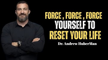 Force Yourself To RESET your Life | Most Powerful Speech by Dr. Andrew Huberman #motivation