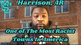 One of The Most Racist Towns In America (Harrison, AR)