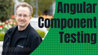 Angular component testing - Overcoming the hurdles
