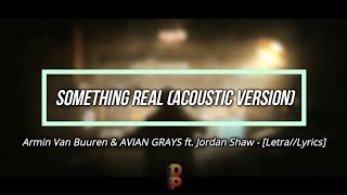 🔹️[Letra//Lyrics] Armin van Buuren & AVIAN GRAYS - Something Real (Acoustic Version) // SUB ESPAÑOL