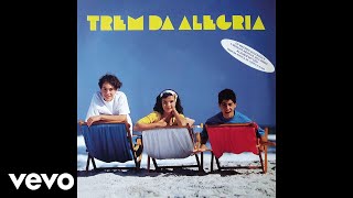 Trem Da Alegria - Dona Felicidade Áudio Oficial