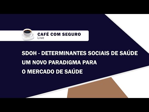 Café com Seguro Live l SDOH - Determinantes sociais de saúde