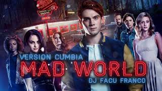 🔊 MAD WORLD - VERSION CUMBIA - RIVERDALE - DJ FACU FRANCO